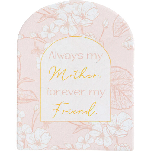 Motherhood "Always My Mother Forever My Friend" Verse Gift Plaque 